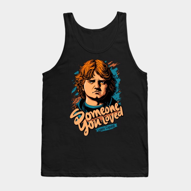 Someone You Loved Tank Top by jandesky